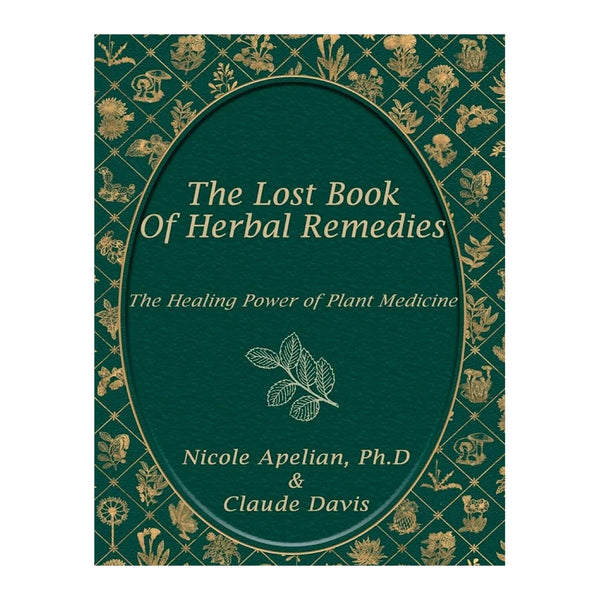 The Lost Book of Pages Unlocking Nature Healing Power 800 Herbal Remedies for Discover Well-Being Toxic-Free Lifestyle